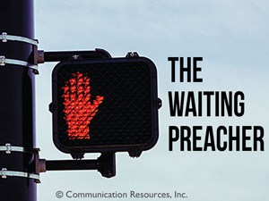 The Waiting Preacher