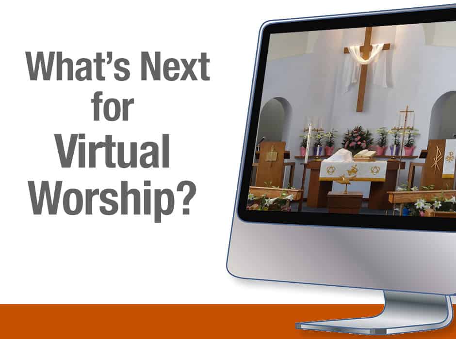 What’s Next For Virtual Worship